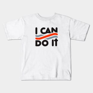 I can do it Kids T-Shirt